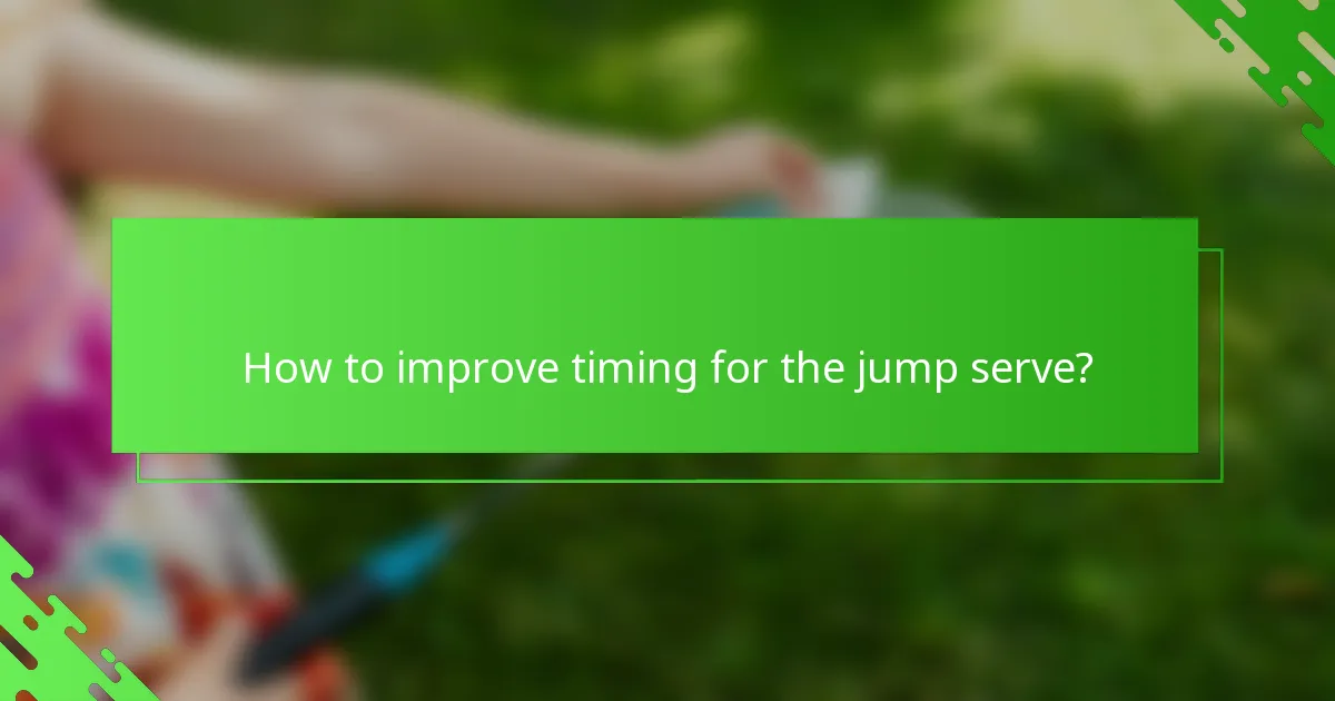 How to improve timing for the jump serve?